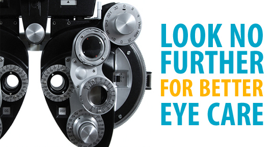 Look no further for better eye care